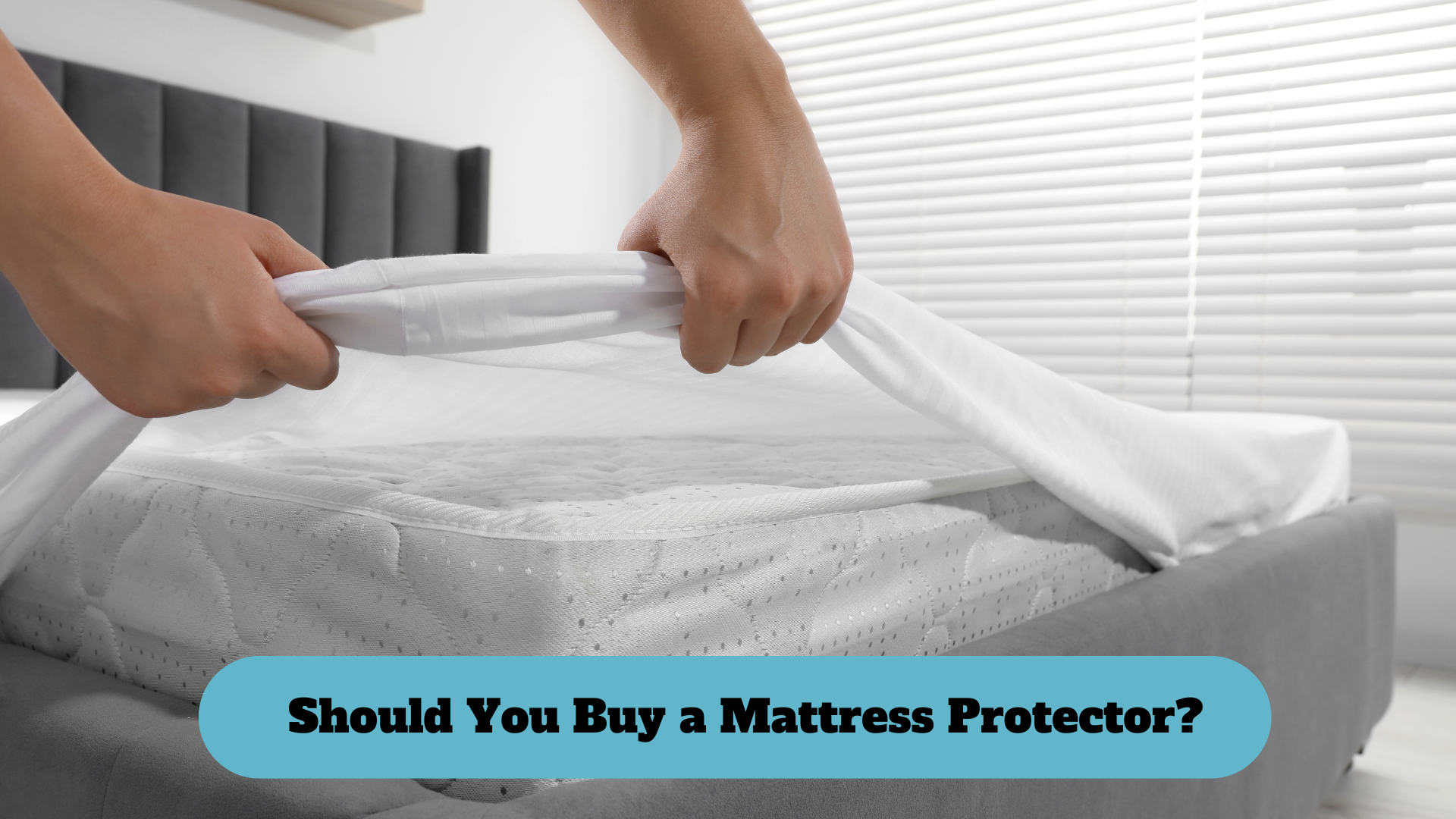 Should You Buy a Mattress Protector?